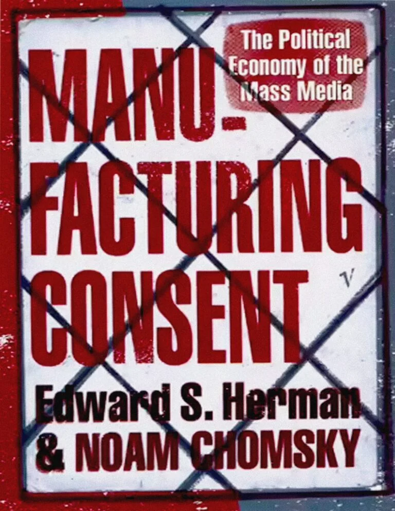 Manufacturing Consent: The Political Economy of the Mass Media